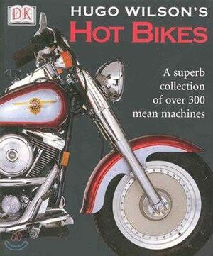 HOT BIKES A SUPERB COLLECTION OF OVER 300 MEAN MACHINES