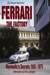 FERRARI THE FACTORY MARANELLOS SECRETS 1950-1975 LUDVIGSEN LIBRARY FACTORY