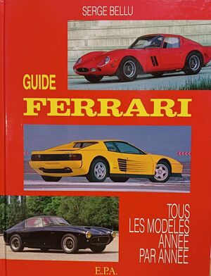 FERRARI GUIDE TOUS LES MODELES ANNE PAR ANNE